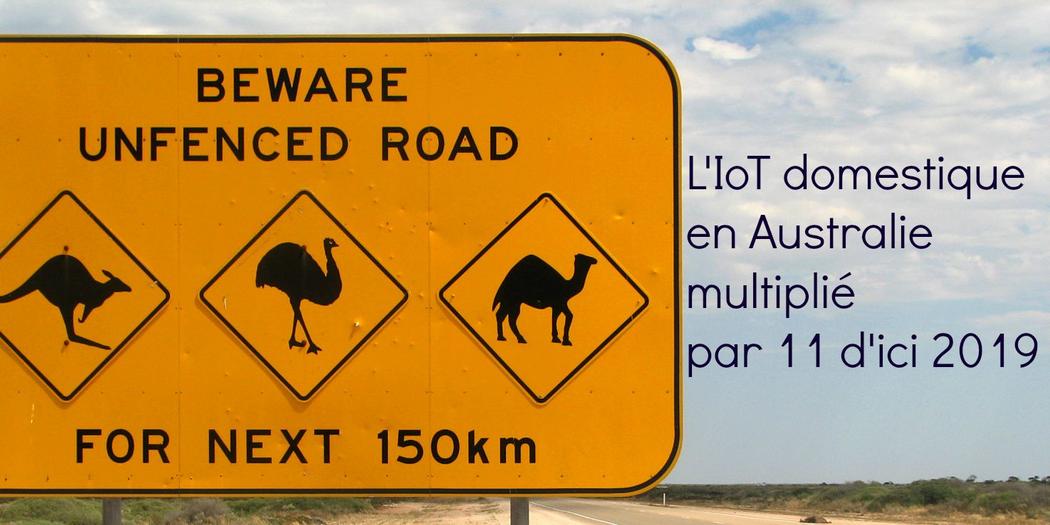 Australie IoT domestique. Multiplié par onze d'ici 2019