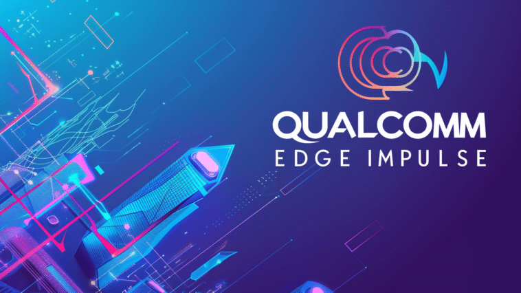 Quelcomm s'allie à Edge Impulse pour proposer des solutions aux développeurs